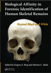 Okładka książki Biological Affinity in Forensic Identification of Human Skeletal Remains Beyond Black and White Sabrina C. Ta'ala, Gregory E. Berg