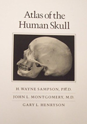 Okładka książki Atlas of the human skull Gary L. Henryson, John L. Montgomery, H. Wayne Sampson