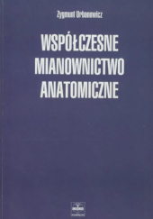 Okładka książki Współczesne mianownictwo anatomiczne Zygmunt Urbanowicz