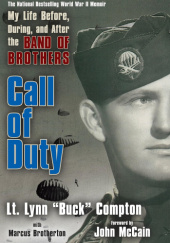 Okładka książki Call of Duty: My Life Before, During and After the Band of Brothers Marcus Brotherton, Lynn Compton
