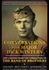 Okładka książki Conversations with Major Dick Winters: Life Lessons from the Commander of the Band of Brothers Cole C. Kingseed