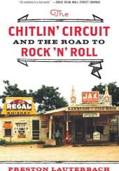 Okładka książki The Chitlin' Circuit: And the Road to Rock 'n' Roll Preston Lauterbach