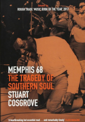 Okładka książki Memphis 68: The Tragedy of Southern Soul: 2 Stuart Cosgrove