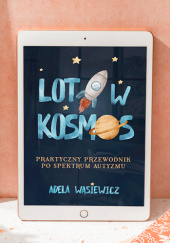 Okładka książki Lot w Kosmos – praktyczny przewodnik po spektrum autyzmu Adela Wąsiewicz