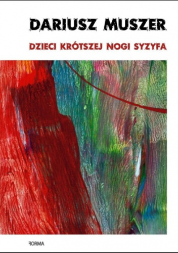 Dzieci krótszej nogi Syzyfa - Dariusz Muszer | Książka w Lubimyczytac ...