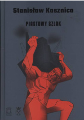 Okładka książki Piastowy szlak. Seria: Polskie Studia nad Totalitaryzmem. Tom 18 Stanisław Kasznica