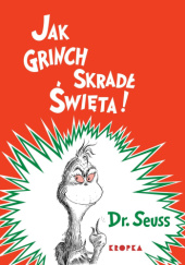 Okładka książki Jak Grinch skradł Święta! Theodor Seuss Geisel