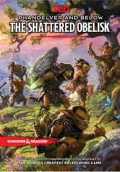 Okładka książki Phandelver and Below: The Shattered Obelisk Wizards RPG Team