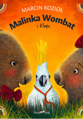 Okładka książki Malinka Wombat i Klops Marcin Kozioł