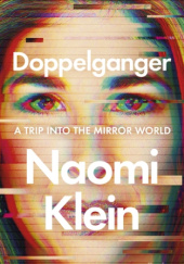 Okładka książki Doppelganger A Trip Into the Mirror World Naomi Klein