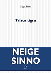 Okładka książki Triste tigre Neige Sinno