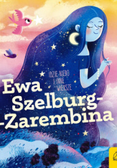 Okładka książki Idzie niebo i inne wiersze Ewa Szelburg-Zarembina