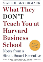 Okładka książki What They Dont Teach You at Harvard Business School: Notes from a Street-smart Executive Mark H. McCormack