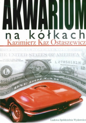 Okładka książki Akwarium na kółkach Kazimierz Kaz-Ostaszewicz