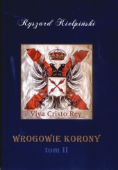 Okładka książki Wrogowie korony. T. 2 Ryszard Kiełpiński
