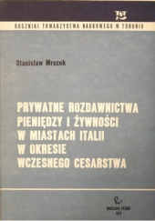 Okładka książki Prywatne rozdawnictwa pieniędzy i żywności w miastach Italii w okresie wczesnego cesarstwa Stanisław Mrozek