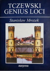 Okładka książki Tczewski genius loci Stanisław Mrozek