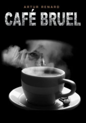Okładka książki Café Bruel Artur Renard