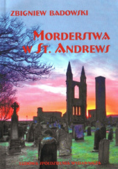 Okładka książki Morderstwa w St. Andrews Zbigniew Badowski
