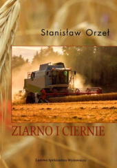 Okładka książki Ziarno i ciernie Stanisław Orzeł
