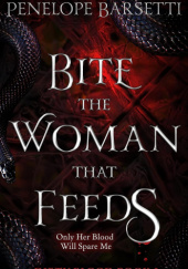 Okładka książki Bite the Woman That Feeds Penelope Barsetti