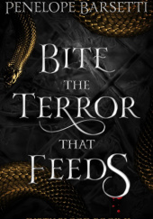 Okładka książki Bite The Terror That Feeds Penelope Barsetti