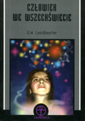 Okładka książki Człowiek we wszechświecie Charles Webster Leadbeater