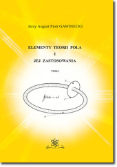 Okładka książki Elementy teorii pola i jej zastosowania. Tom I Jerzy Gawinecki