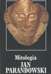 Okładka książki Mitologia. Wierzenia i podania Greków i Rzymian Jan Parandowski