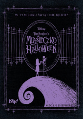 Okładka książki Miasteczko Halloween Tima Burtona Megan Shepherd