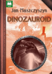 Okładka książki Dinozauroid Jan Maszczyszyn