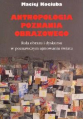 Okładka książki Antropologia poznania obrazowego Maciej Kociuba