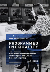Okładka książki Programmed Inequality Marie Hicks