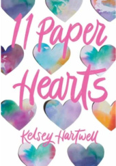 Okładka książki 11 papierowych serc Kelsey Hartwell