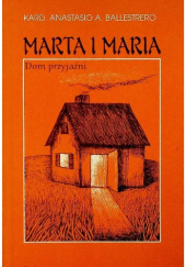Okładka książki Marta i Maria Dom przyjaźni Anastasio Alberto Ballestrero