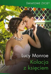 Okładka książki Kolacja z księciem Lucy Monroe