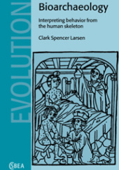 Okładka książki Bioarchaeology Interpreting Behavior from the Human Skeleton Clark Spencer Larsen