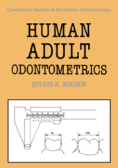 Okładka książki Human Adult Odontometrics The Study of Variation in Adult Tooth Size Julius A. Kieser