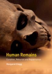 Okładka książki Human Remains Curation, Reburial and Repatriation Margaret Clegg
