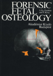 Okładka książki Forensic fetal osteology István Gyula Fazekas, F. Kósa