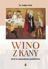 Okładka książki Wino z Kany Ludger Grün