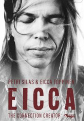 Okładka książki Eicca – The Connection Creator Petri Silas, Eicca Toppinen