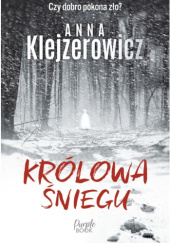 Okładka książki Królowa Śniegu Anna Klejzerowicz