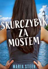 Okładka książki Skurczybyk za mostem Maria Steen