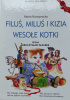 Filuś, Miluś i Kizia. Wesołe kotki.