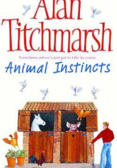 Okładka książki Animal Instincts Alan Titchmarsh