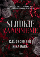 Okładka książki Słodkie zapomnienie Rina Dark, K.E. December