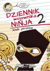 Okładka książki Dziennik wojownika ninja. Atak piratów Marcus Emerson