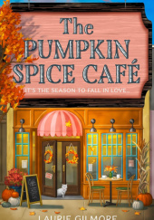 Okładka książki The Pumpkin Spice Café Laurie Gilmore