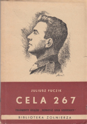 Okładka książki Cela 267 (fragmenty książki: Reportaż spod szubienicy) Juliusz Fučík